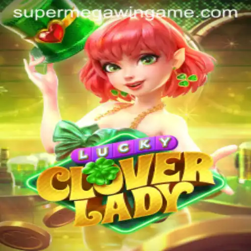 Unveiling the Excitement of LuckyCloverLady: A Journey to a SUPERMEGAWIN